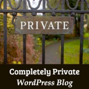 How to Make Your WordPress Blog Completely Private