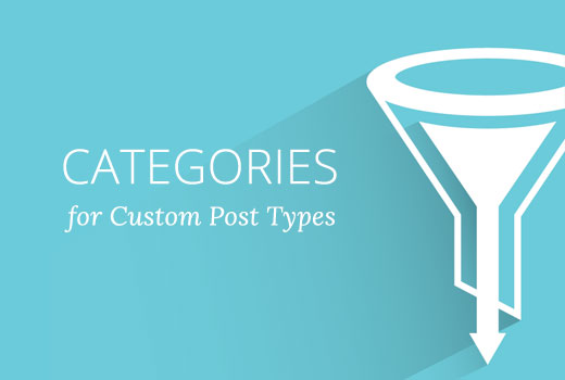 categoriesforcpts - How to Add Categories to a Custom Post Type in WordPress?