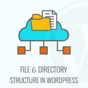 Beginner’s Guide to WordPress File and Directory Structure