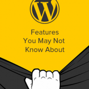 10 Awesome WordPress Features That You Probably Didn’t Know Existed