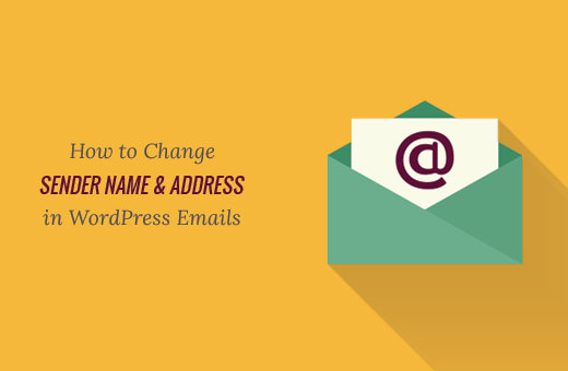 Changing default sender name and email address in WordPress outgoing emails Changing default sender name and email address in WordPress outgoing emails