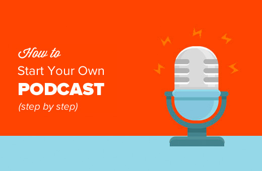 How to Start a Podcast - Step by Step How to Start a Podcast - Step by Step