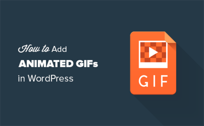 How to Add Animated GIFs in WordPress (The RIGHT Way)