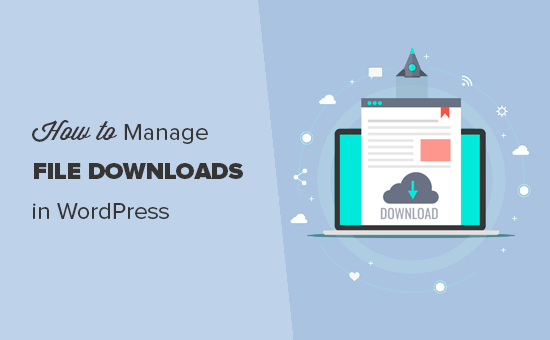 Managing file downloads in WordPress