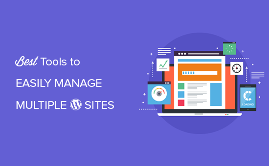 The Best Tools to Easily Manage Multiple WordPress Sites