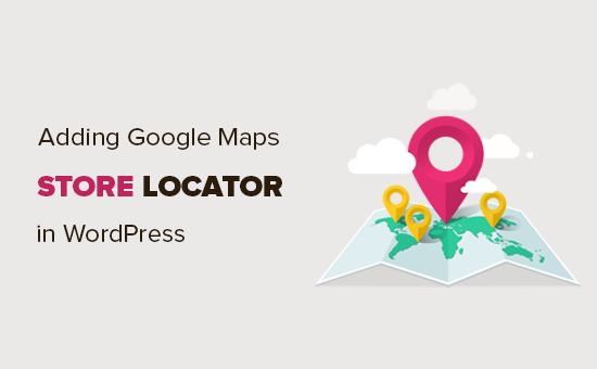 How to add a Google Maps store locator in WordPress