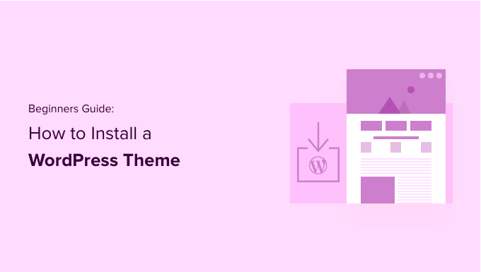 Beginners Guide: How to Install a WordPress Theme