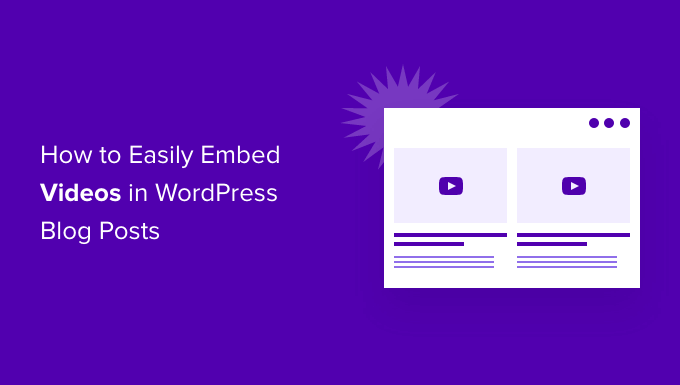 How to Easily Embed Videos in WordPress Blog Posts