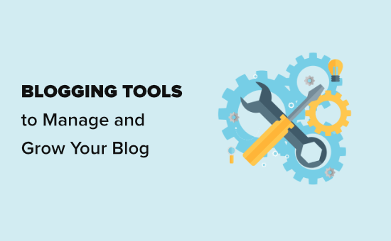 Useful blogging tools to manage and grow your blog