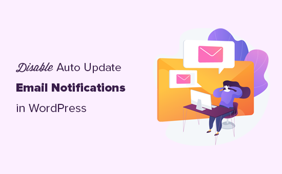Disabling automatic update email notifications in WordPress