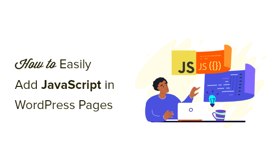 How To Easily Add JavaScript In WordPress Pages Or Posts