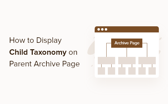How to display child taxonomy on parent taxonomy archive page