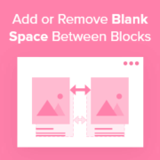 How to Add or Remove Blank Space Between WordPress Blocks (4 Ways)