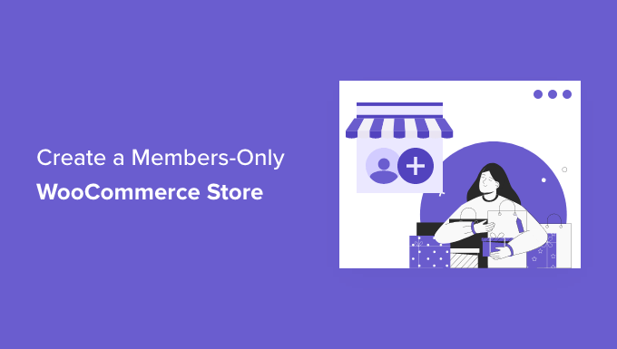 How to create a members-only online store (step by step)