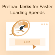 How to Preload WordPress Links for Faster Loading Speeds (Easy Way)
