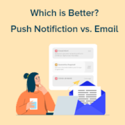 Push Notifications vs Email: Which Is Better? (Pros and Cons)