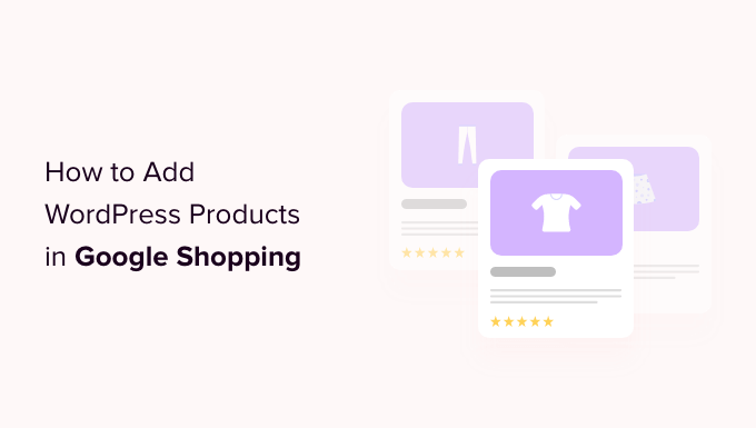 How to Add WordPress Products in Google Shopping