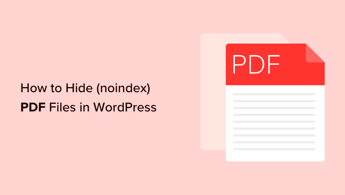 How to Hide (Noindex) PDF Files in WordPress