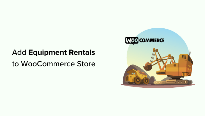 How to add equipment rentals to your WooCommerce store